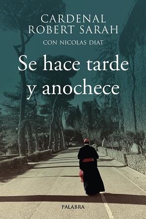SE HACE TARDE Y ANOCHECE | 9788490618929 | SARAH, CARDENAL ROBERT | Llibres Parcir | Llibreria Parcir | Llibreria online de Manresa | Comprar llibres en català i castellà online