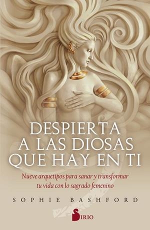 DESPIERTA A LAS DIOSAS QUE HAY EN TÍ | 9788418000041 | BASHFORD, SOPHIE | Llibres Parcir | Librería Parcir | Librería online de Manresa | Comprar libros en catalán y castellano online