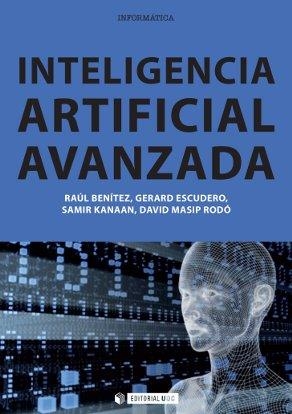 INTELIGENCIA ARTIFICIAL AVANZADA | 9788490298879 | BENÍTEZ IGLESIAS, RAÚL... | Llibres Parcir | Llibreria Parcir | Llibreria online de Manresa | Comprar llibres en català i castellà online