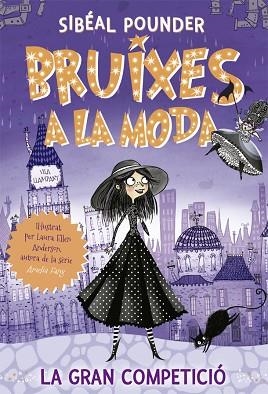 BRUIXES A LA MODA 1. LA GRAN COMPETICIÓ | 9788424665807 | POUNDER, SIBÉAL | Llibres Parcir | Llibreria Parcir | Llibreria online de Manresa | Comprar llibres en català i castellà online