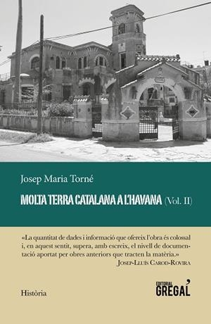 MOLTA TERRA CATALANA A L'HAVANA (VOL. II) | 9788417660505 | TORNÉ I PINYOL, JOSEP MARIA | Llibres Parcir | Llibreria Parcir | Llibreria online de Manresa | Comprar llibres en català i castellà online