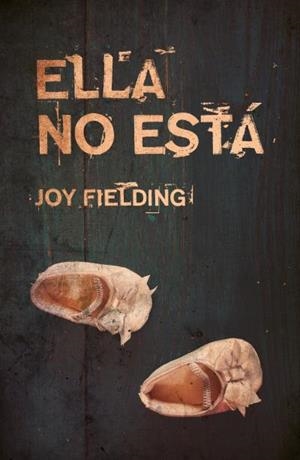 ELLA NO ESTÁ | 9788416517220 | FIELDING, JOY | Llibres Parcir | Llibreria Parcir | Llibreria online de Manresa | Comprar llibres en català i castellà online