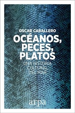 OCÉANOS, PECES, PLATOS | 9788416601639 | CABALLERO VIDIRI, OSCAR | Llibres Parcir | Llibreria Parcir | Llibreria online de Manresa | Comprar llibres en català i castellà online