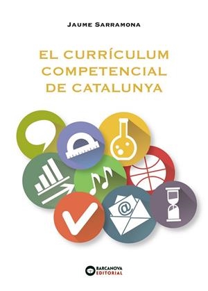 EL CURRRÍCULUM COMPETENCIAL DE CATALUNYA | 9788448946982 | SARRAMONA, JAUME | Llibres Parcir | Llibreria Parcir | Llibreria online de Manresa | Comprar llibres en català i castellà online