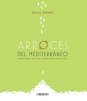 ARROCES DEL MEDITERRÁNEO | 9788441542006 | MÁRMOL, RAFAEL | Llibres Parcir | Llibreria Parcir | Llibreria online de Manresa | Comprar llibres en català i castellà online