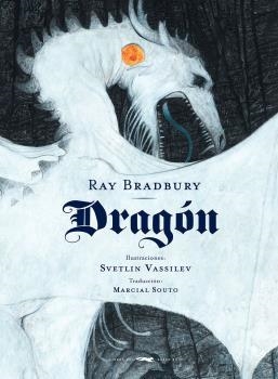 DRAGÓN | 9788494773556 | BRADBURY, RAY | Llibres Parcir | Librería Parcir | Librería online de Manresa | Comprar libros en catalán y castellano online