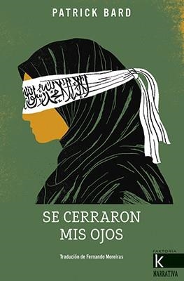 SE CERRARON MIS OJOS | 9788416721337 | BARD, PATRICK | Llibres Parcir | Llibreria Parcir | Llibreria online de Manresa | Comprar llibres en català i castellà online