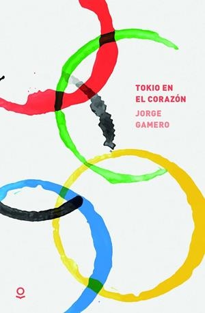 TOKIO EN EL CORAZÓN | 9788491223474 | GAMERO, JORGE | Llibres Parcir | Librería Parcir | Librería online de Manresa | Comprar libros en catalán y castellano online