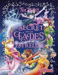 EL SECRET DE LES FADES DE LES ESTRELLES | 9788491379218 | STILTON, TEA | Llibres Parcir | Llibreria Parcir | Llibreria online de Manresa | Comprar llibres en català i castellà online