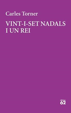 VINT-I-SET NADALS I UN REI | 9788429777949 | TORNER, CARLES | Llibres Parcir | Librería Parcir | Librería online de Manresa | Comprar libros en catalán y castellano online