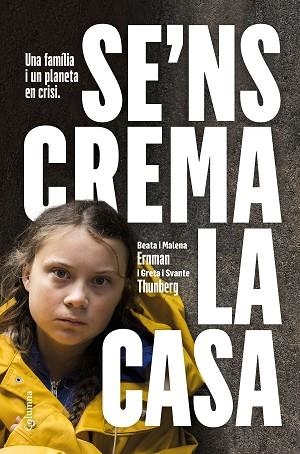 SE'NS CREMA LA CASA | 9788466425902 | THUNBERG GRETA / ERNMAN MALENA / ERNMAN BEATA / THUNBERG SVANTE | Llibres Parcir | Llibreria Parcir | Llibreria online de Manresa | Comprar llibres en català i castellà online