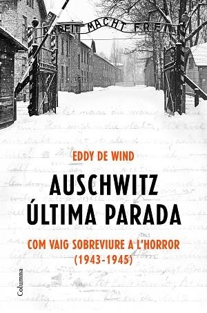 AUSCHWITZ: ÚLTIMA PARADA | 9788466425872 | EDDY DE WIND | Llibres Parcir | Llibreria Parcir | Llibreria online de Manresa | Comprar llibres en català i castellà online