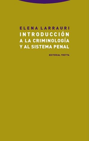 INTRODUCCIÓN A LA CRIMINOLOGÍA Y AL SISTEMA PENAL | 9788498797664 | LARRAURI, ELENA | Llibres Parcir | Llibreria Parcir | Llibreria online de Manresa | Comprar llibres en català i castellà online