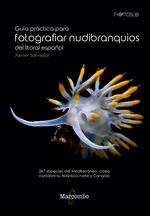 GUIA PRACTICA PARA FOTOGRAFIAR NUDIBRANQUIOS LITORAL ESPAÑO | 9788426727565 | SALVADOR,XAVIER | Llibres Parcir | Librería Parcir | Librería online de Manresa | Comprar libros en catalán y castellano online