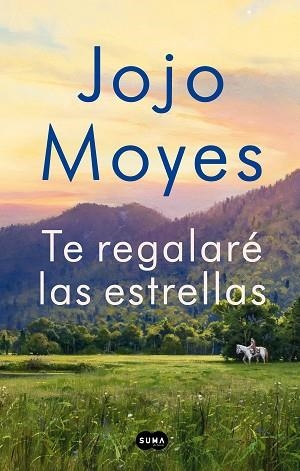 TE REGALARÉ LAS ESTRELLAS | 9788491294221 | MOYES, JOJO | Llibres Parcir | Llibreria Parcir | Llibreria online de Manresa | Comprar llibres en català i castellà online