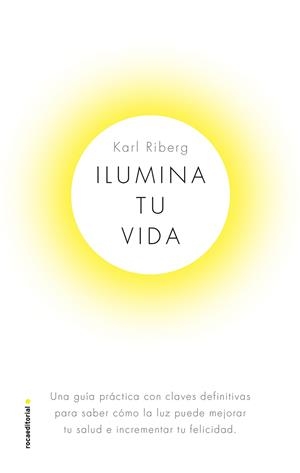 ILUMINA TU VIDA | 9788417541330 | RYBERG, KARL | Llibres Parcir | Librería Parcir | Librería online de Manresa | Comprar libros en catalán y castellano online