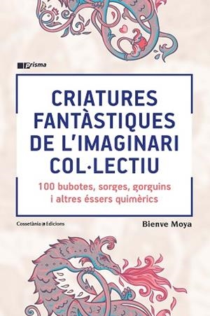 CRIATURES FANTÀSTIQUES DE L'IMAGINARI COL·LECTIU | 9788490348871 | MOYA-DOMÈNECH , BIENVE | Llibres Parcir | Llibreria Parcir | Llibreria online de Manresa | Comprar llibres en català i castellà online
