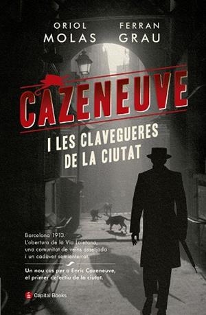 CAZENEUVE I LES CLAVEGUERES DE LA CIUTAT | 9788494853258 | MOLAS GRAU, ORIOL/GRAU BRESCÓ, FERRAN | Llibres Parcir | Llibreria Parcir | Llibreria online de Manresa | Comprar llibres en català i castellà online