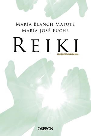 REIKI. EDICIÓN 2020 | 9788441542020 | BLANCH MATUTE, MARÍA/PUCHE GARCÍA, MARÍA JOSÉ | Llibres Parcir | Llibreria Parcir | Llibreria online de Manresa | Comprar llibres en català i castellà online