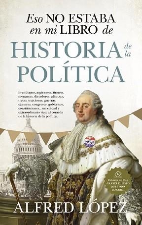 ESO NO ESTABA...HIST. DE LA POLÍTICA | 9788417954499 | LÓPEZ, ALFREDO | Llibres Parcir | Llibreria Parcir | Llibreria online de Manresa | Comprar llibres en català i castellà online