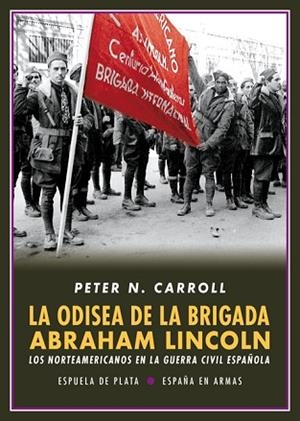 LA ODISEA DE LA BRIGADA ABRAHAM LINCOLN | 9788417146214 | CARROLL, PETER N. | Llibres Parcir | Librería Parcir | Librería online de Manresa | Comprar libros en catalán y castellano online