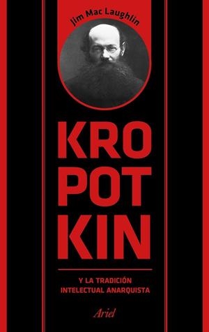 KROPOTKIN Y LA TRADICIÓN INTELECTUAL ANARQUISTA | 9788434425958 | MAC LAUGHLIN, JIM | Llibres Parcir | Librería Parcir | Librería online de Manresa | Comprar libros en catalán y castellano online