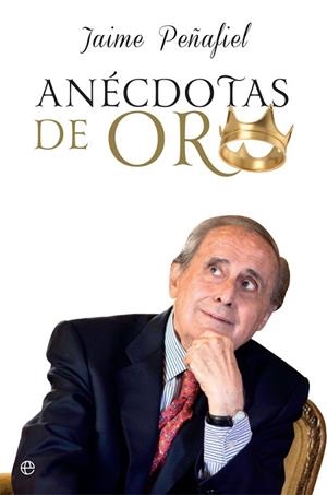 ANÉCDOTAS DE ORO | 9788491645559 | PEÑAFIEL, JAIME | Llibres Parcir | Llibreria Parcir | Llibreria online de Manresa | Comprar llibres en català i castellà online
