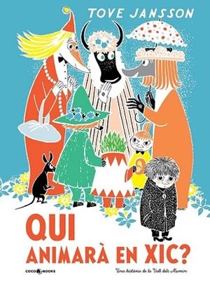 QUI ANIMARÀ EN XIC? UNA HISTÒRIA DE LA VALL DELS MUMIN | 9788494953057 | JANSSON, TOVE | Llibres Parcir | Llibreria Parcir | Llibreria online de Manresa | Comprar llibres en català i castellà online