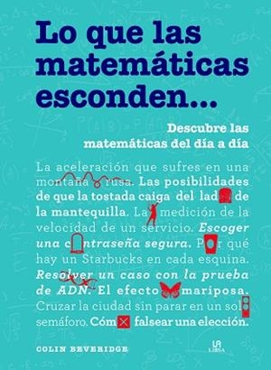 LO QUE LAS MATEMÁTICAS ESCONDEN... | 9788466239653 | BEVERIDGE, COLIN | Llibres Parcir | Llibreria Parcir | Llibreria online de Manresa | Comprar llibres en català i castellà online