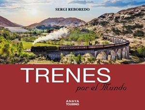 TRENES POR EL MUNDO | 9788491582434 | REBOREDO MANZANARES, SERGI | Llibres Parcir | Librería Parcir | Librería online de Manresa | Comprar libros en catalán y castellano online