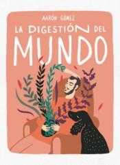 LA DIGESTIÓN DEL MUNDO | 9788417938000 | GÓMEZ, AARÓN | Llibres Parcir | Llibreria Parcir | Llibreria online de Manresa | Comprar llibres en català i castellà online