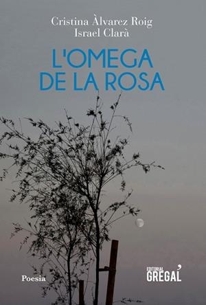 L'OMEGA DE LA ROSA | 9788418063060 | CLARÀ LÓPEZ, ISRAEL/ÀLVAREZ ROIG, CRISTINA | Llibres Parcir | Llibreria Parcir | Llibreria online de Manresa | Comprar llibres en català i castellà online