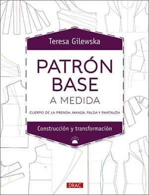 PATRÓN BASE A MEDIDA | 9788498746518 | GILEWSKA, TERESA | Llibres Parcir | Librería Parcir | Librería online de Manresa | Comprar libros en catalán y castellano online