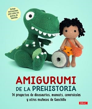 AMIGURUMI DE LA PREHISTORIA | 9788498746525 | VARIOS AUTORES | Llibres Parcir | Librería Parcir | Librería online de Manresa | Comprar libros en catalán y castellano online