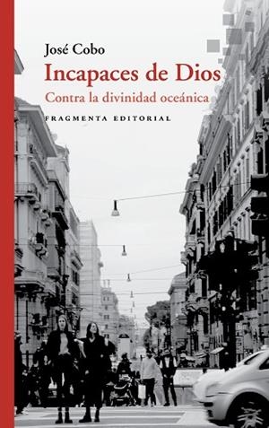 INCAPACES DE DIOS | 9788417796075 | COBO CUCURULL, JOSÉ | Llibres Parcir | Llibreria Parcir | Llibreria online de Manresa | Comprar llibres en català i castellà online