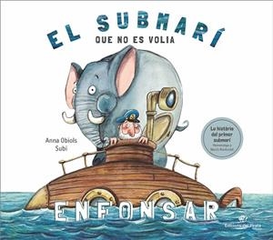 EL SUBMARÍ QUE NO ES VOLIA ENFONSAR | 9788417207250 | OBIOLS LLOPART, ANNA | Llibres Parcir | Llibreria Parcir | Llibreria online de Manresa | Comprar llibres en català i castellà online
