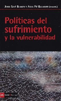 POLÍTICAS DEL SUFRIMIENTO Y LA VULNERABILIDAD | 9788498888461 | SOLÉ BLANCH, JORDI/PIÉ BALAGUER, ASUN | Llibres Parcir | Librería Parcir | Librería online de Manresa | Comprar libros en catalán y castellano online