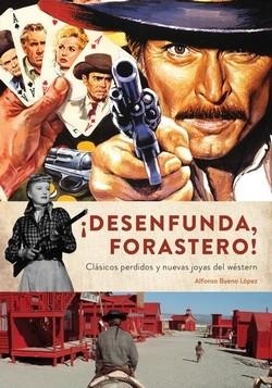 DESENFUNDA FORASTERO CLASICOS PERDIDOS Y NUEVAS JOYAS WESTE | 9788412089158 | BUENO LOPEZ,ALFONSO | Llibres Parcir | Llibreria Parcir | Llibreria online de Manresa | Comprar llibres en català i castellà online