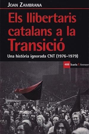 ELS LLIBERTARIS CATALANS A LA TRANSICIÓ | 9788498888720 | ZAMBRANA CAPITÁN, JOAN | Llibres Parcir | Llibreria Parcir | Llibreria online de Manresa | Comprar llibres en català i castellà online