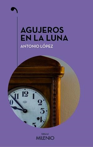 AGUJEROS EN LA LUNA | 9788497438902 | LÓPEZ LÓPEZ, ANTONIO | Llibres Parcir | Llibreria Parcir | Llibreria online de Manresa | Comprar llibres en català i castellà online