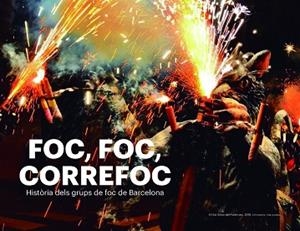 FOC, FOC, CORREFOC. HISTÒRIA DELS GRUPS DE FOC DE BARCELONA | 9788417756178 | CORDOMÍ I FERNÀNDEZ, XAVIER/CARBÓ I MARTORELL, AMADEU/BARBET I TORIBIO, JORDI/CUBILLOS I ALMIÑANA, J | Llibres Parcir | Llibreria Parcir | Llibreria online de Manresa | Comprar llibres en català i castellà online