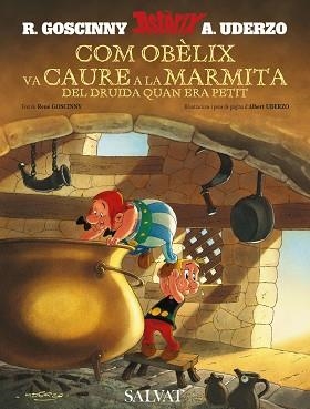 COM OBÈLIX VA CAURE A LA MARMITA DEL DRUIDA QUAN ERA PETIT (CATALÀ) | 9788421683309 | GOSCINNY, RENÉ | Llibres Parcir | Librería Parcir | Librería online de Manresa | Comprar libros en catalán y castellano online