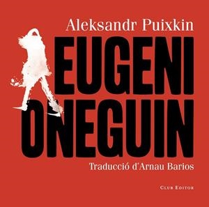 EUGENI ONEGUIN | 9788473292436 | PUIXKIN, ALEKSANDR | Llibres Parcir | Librería Parcir | Librería online de Manresa | Comprar libros en catalán y castellano online