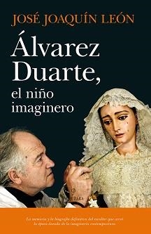 ÁLVAREZ DUARTE, EL NIÑO IMAGINERO | 9788418089312 | LEÓN, JOSÉ JOAQUÍN | Llibres Parcir | Librería Parcir | Librería online de Manresa | Comprar libros en catalán y castellano online
