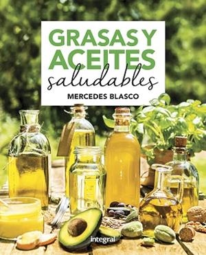 GRASAS Y ACEITES SALUDABLES | 9788491181927 | BLASCO GIMENO, MERCEDES | Llibres Parcir | Llibreria Parcir | Llibreria online de Manresa | Comprar llibres en català i castellà online