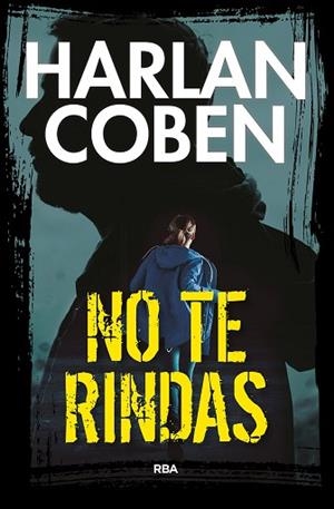 NO TE RINDAS | 9788490569672 | COBEN HARLAN | Llibres Parcir | Llibreria Parcir | Llibreria online de Manresa | Comprar llibres en català i castellà online