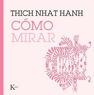 CÓMO MIRAR | 9788499887227 | HANH, THICH NHAT | Llibres Parcir | Llibreria Parcir | Llibreria online de Manresa | Comprar llibres en català i castellà online