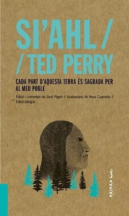 SI'AHL / TED PERRY: CADA PART D'AQUESTA TERRA ÉS SAGRADA PER AL MEU POBLE | 9788417440480 | PIGEM, JORDI | Llibres Parcir | Librería Parcir | Librería online de Manresa | Comprar libros en catalán y castellano online