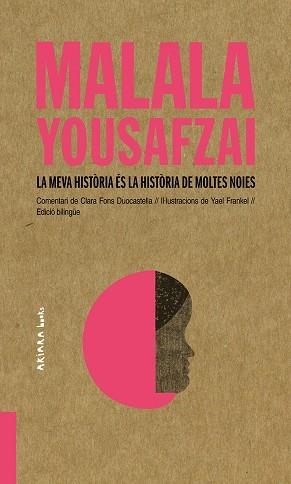 MALALA YOUSAFZAI: LA MEVA HISTÒRIA ÉS LA HISTÒRIA DE MOLTES NOIES | 9788417440459 | FONS DUOCASTELLA, CLARA | Llibres Parcir | Librería Parcir | Librería online de Manresa | Comprar libros en catalán y castellano online