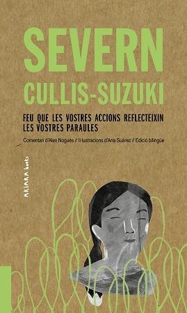 SEVERN CULLIS-SUZUKI: FEU QUE LES VOSTRES ACCIONS REFLECTEIXIN LES VOSTRES PARAU | 9788417440510 | NOGUÉS, ALEX | Llibres Parcir | Librería Parcir | Librería online de Manresa | Comprar libros en catalán y castellano online